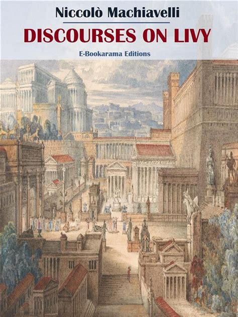 Machiavelli The Discourses Chapter Summaries 6