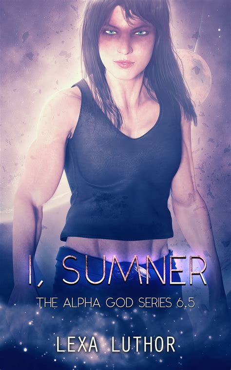 I, Sumner (The Alpha God #6.5) by Lexa Luthor | Goodreads