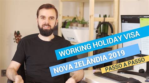 Working Holiday Visa Nova Zelandia Idade - Working Holiday Visa Nova Zelândia 2019 - Como preencher o formulário ...