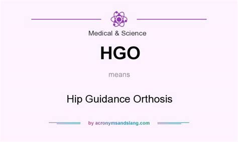 hgo hip guidance orthosis  medical science  acronymsandslangcom