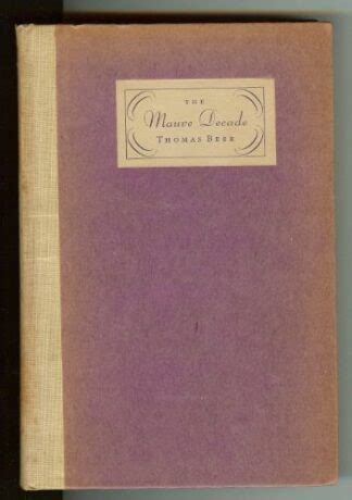 The Mauve Decade Thomas Beer 1880-1890 [Hardcover] Beer, Thomas ...