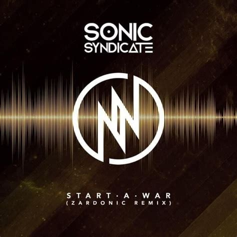 Sonic Syndicate - Start a War [Zardonic Remix] Lyrics and Tracklist ...