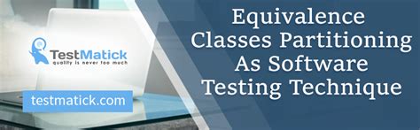 Equivalence Classes Partitioning As Software Testing Technique - TestMatick 