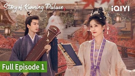 [FULL]Story of Kunning Palace | Episode 01 | Bai Lu, Zhang Ling He ... 