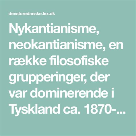 Nykantianisme, neokantianisme, en række filosofiske grupperinger, der ...