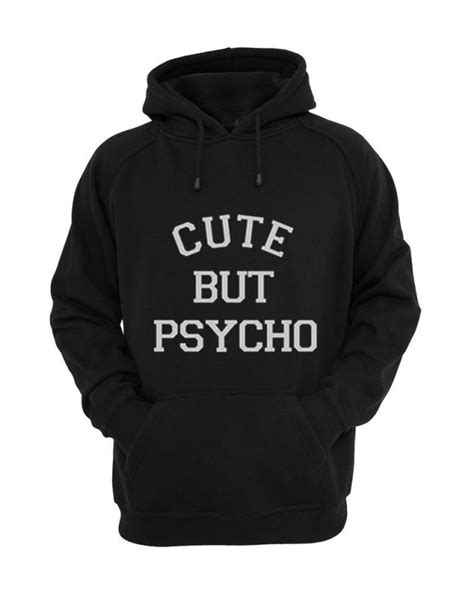 Cute But Psycho Hoodie