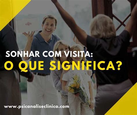 O Que Significa Visita - Sonhar com visita: o que significa? - Psicanálise Clínica