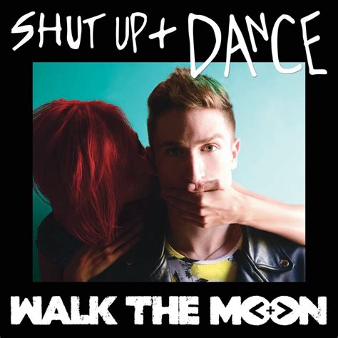 WALK THE MOON – Shut Up and Dance Lyrics | Genius Lyrics