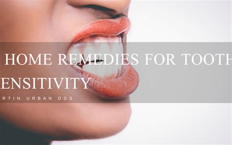 5 Home Remedies for Tooth Sensitivity | Martin Urban DDS | Professional Overview