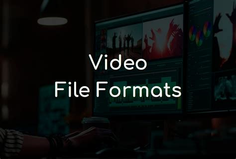 kind  video file formats   utility geekboots