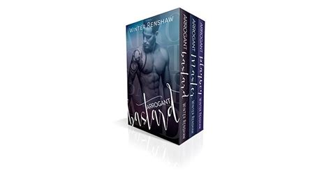 The Complete Arrogant Series (Arrogant, #1-3) by Winter Renshaw