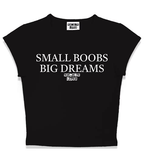 small boobs big dreams status baby tee status lost