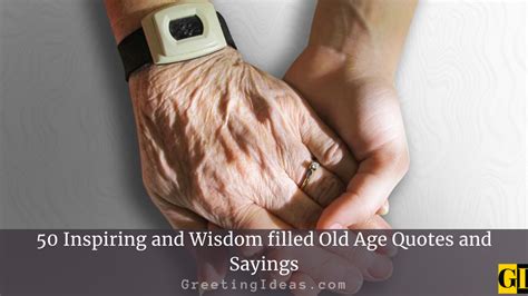inspiring  wisdom filled  age quotes  sayings