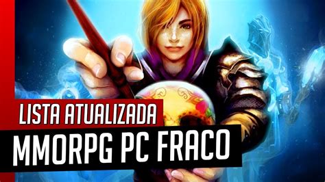 Mmorpg Para Pc Fraco - MELHORES MMORPG LEVES para PC FRACO - Jogue Agora! - YouTube