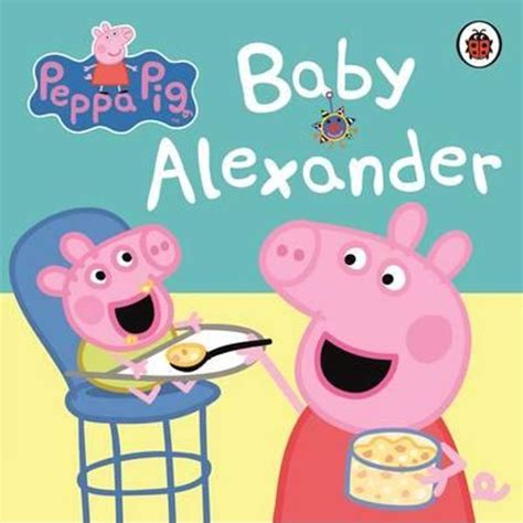 Baby Alexander, Peppa Pig Series by Ladybird | 9780723271789 | Booktopia