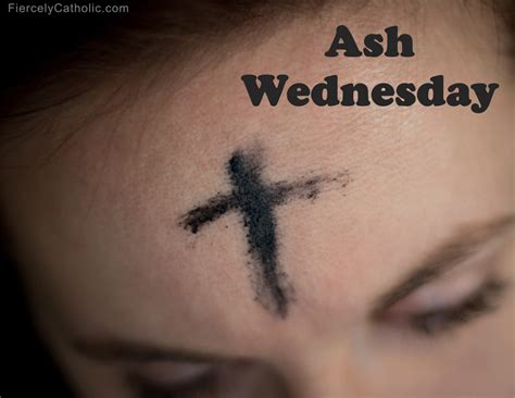 Ash Wednesday – Fiercely Catholic
