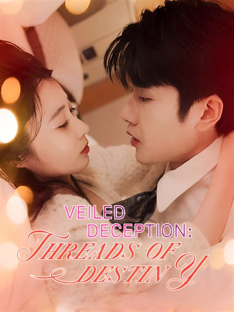 Veiled Deception: Threads of Destiny Full Episodes & Movie - GoodShort