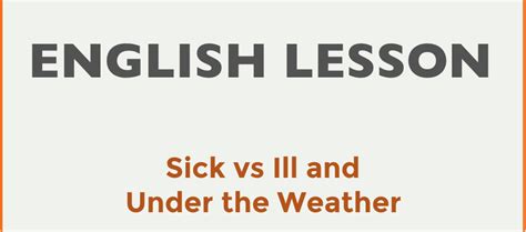 sick  ill   weather idiom  fluency