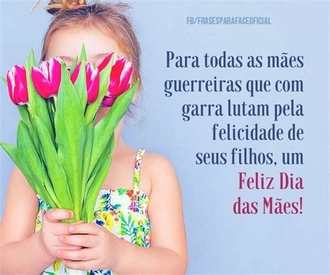 Feliz Dia Das Mães Guerreiras - Para todas as mães guerreiras... | Feliz dia das mães, Mensagem dia das ...