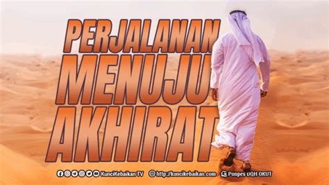 perjalanan menuju akhirat kuncikebaikancom