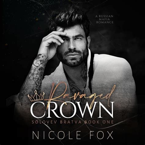 Ravaged Crown: Solovev Bratva, Book 1 (Audio Download): Nicole Fox