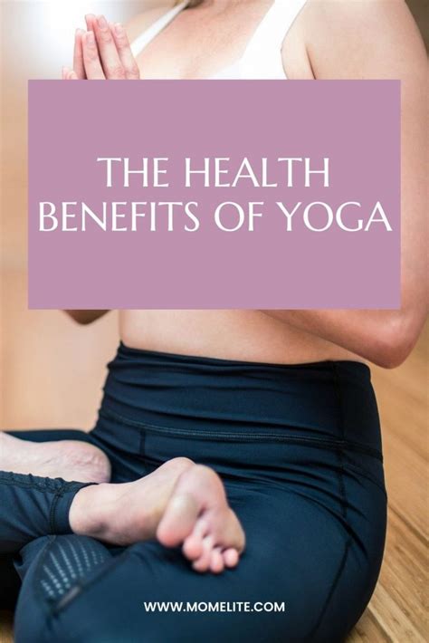 The Health Benefits Of Yoga - Mom Elite