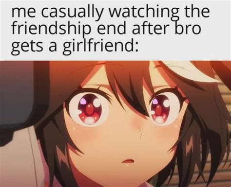 Bro why you get a GF... i'm here :( : r/AnimeMeme