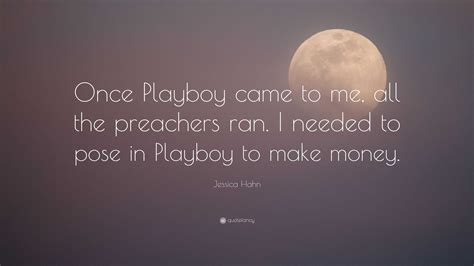 Jessica Hahn Quote: “Once Playboy came to me, all the preachers ran. I