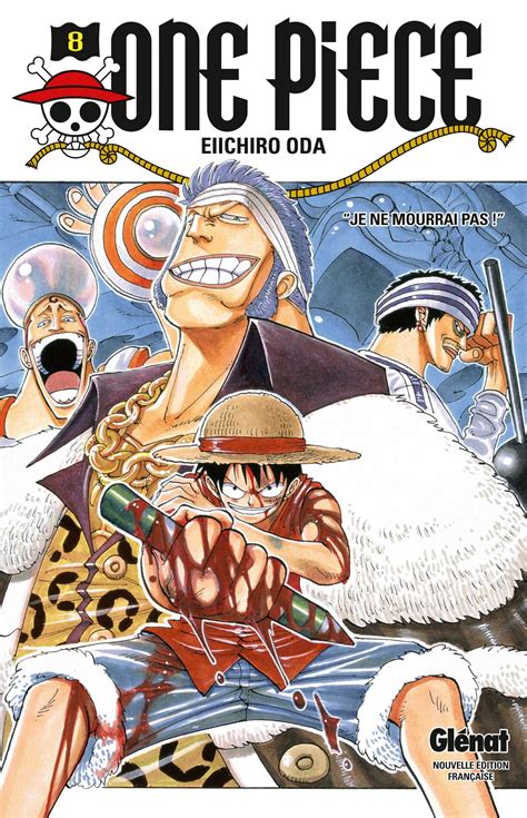 "Je ne mourrai pas !" - One Piece, tome 8 - Eiichiro Oda