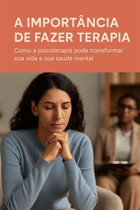 A Importância de Fazer Terapia – Um Guia para o Autoconhecimento e Bem ...
