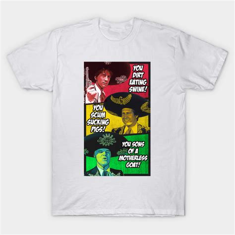 You Sons of a Motherless Goat! - Three Amigos - T-Shirt | TeePublic