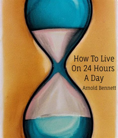 How To Live On 24 Hours A Day by BooKWise EBooks