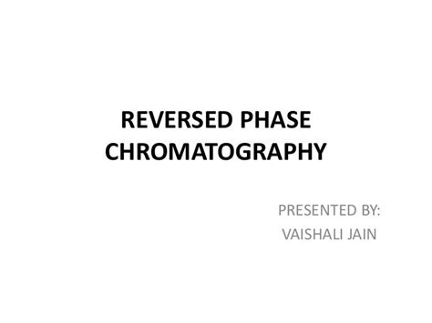 Reverse phase chromatography