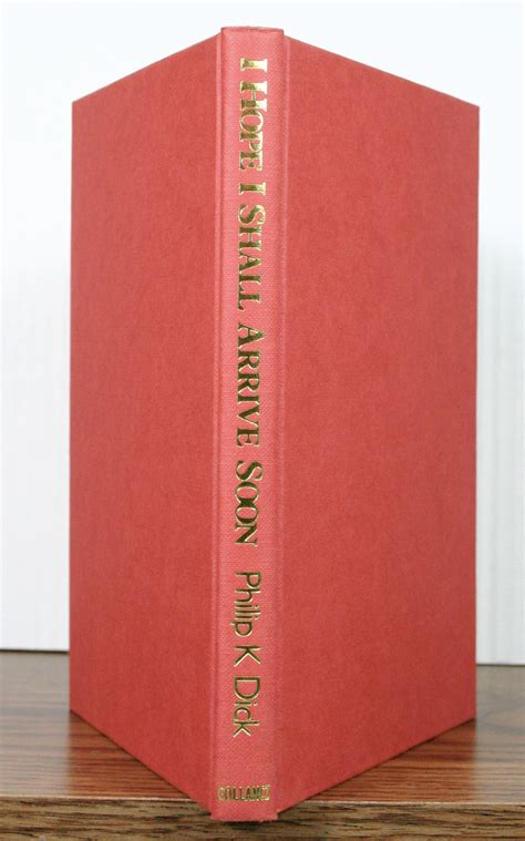 I Hope I Shall Arrive Soon by Philip K. Dick: Fine Hardcover (1986) 1st