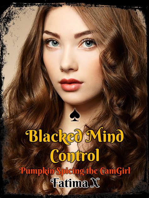 Blacked Mind Control: Pumpkin Spicing the Camgirl: A story about Black
