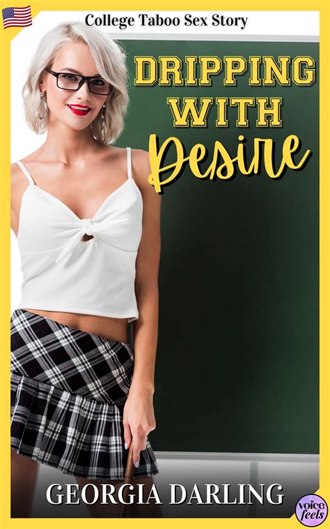 Dripping With Desire: College Taboo Sex Story by Georgia Darling