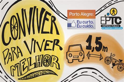 A Convivência Social No Trânsito É Facilitada Se O Condutor - Porto Alegre lança campanha por melhor convivência no trânsito
