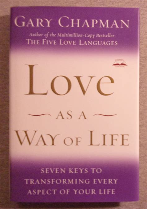 Love as a Way of Life: Seven Keys to Transforming Every Aspect of Your