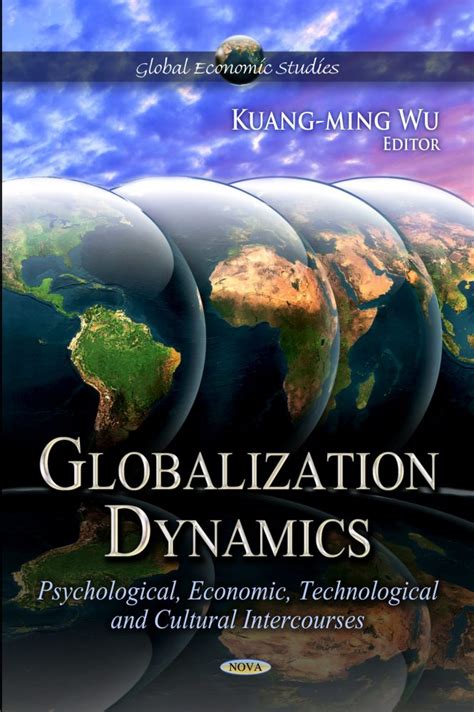 globalization dynamics psychological economic technological