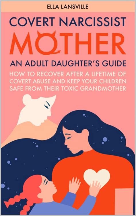 Covert Narcissist Mother: An Adult Daughter's Guide How To Recover