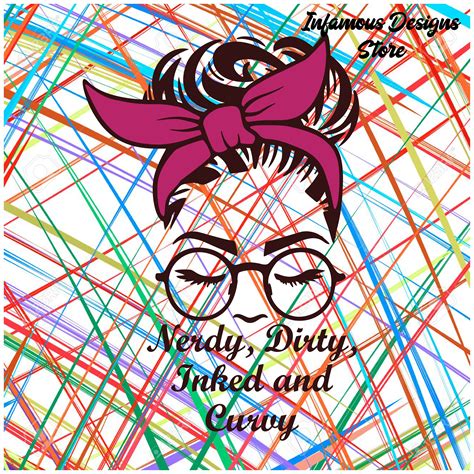 Nerdy, Dirty, Inked & Curvy SVG, PNG, and Multiple Other File Types