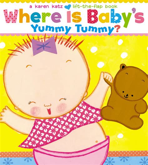 Where Is Baby's Yummy Tummy? | Book by Karen Katz | Official Publisher ...