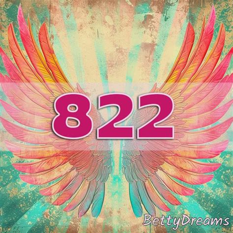 822 Angel Number: Surprising & Powerful Meanings | BettyDreams