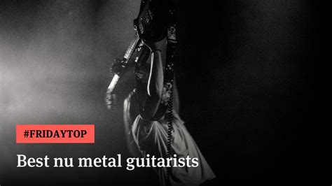 Friday Top: 15 Best Nu-Metal Guitarists of All Time | Ultimate Guitar