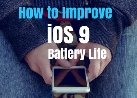 Improve iOS 9 Battery Life