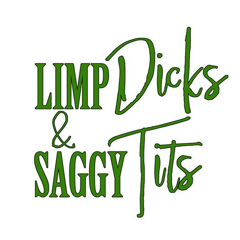 Limp Dicks and Saggy Tits by Tracie Podger