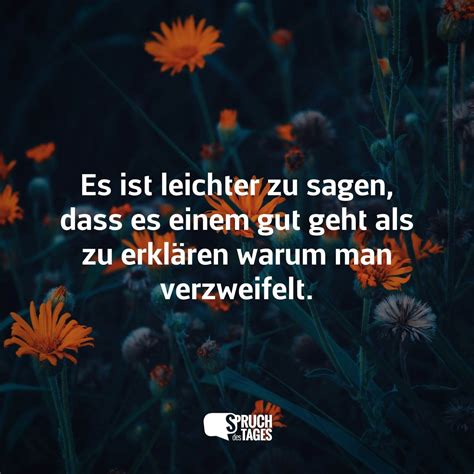 Es ist leichter zu sagen, dass es einem gut geht als zu erklären warum