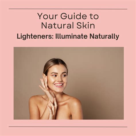 Best Natural Skin Lighteners: Top Picks for Brighter Skin - Hunter Games Magazine