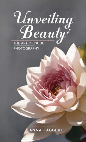 unveiling beauty  art  nude photography  models taggert