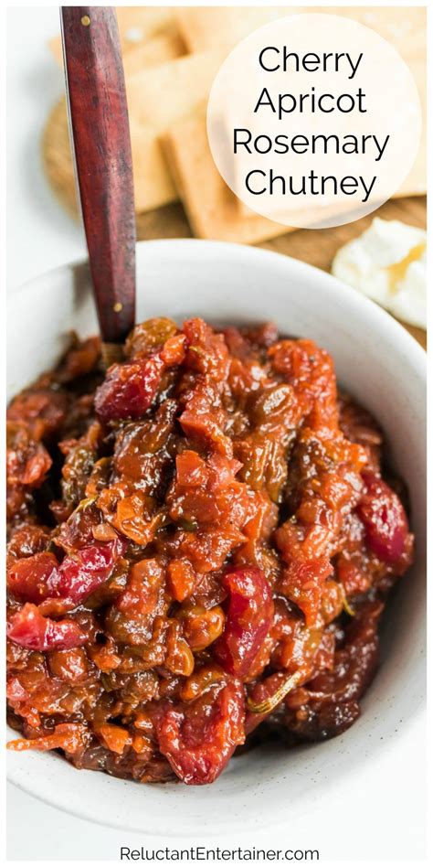 Cherry-Apricot Rosemary Chutney - Reluctant Entertainer